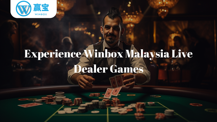 Experience the Thrill of Winbox Malaysia Live Dealer Games