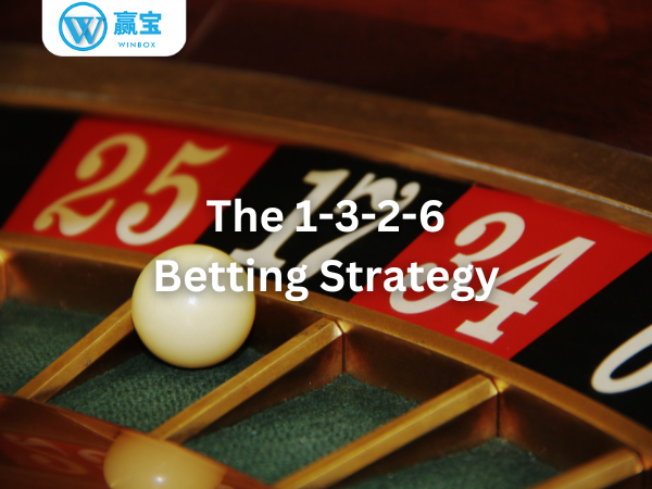 winbox 1-3-2-6 betting strategy