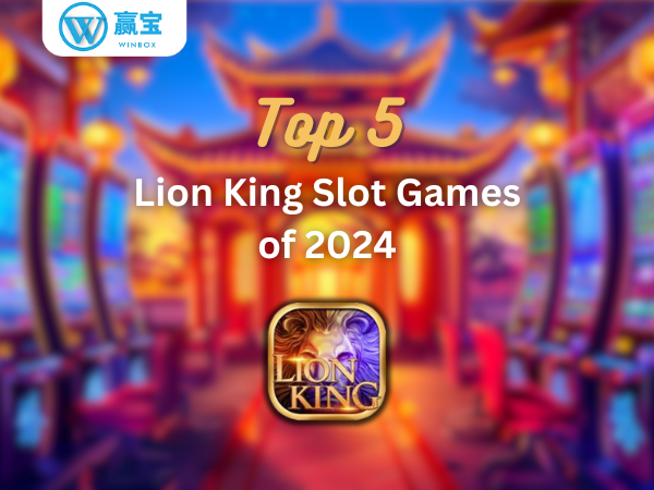 winbox top 5 lion king slot games 2024
