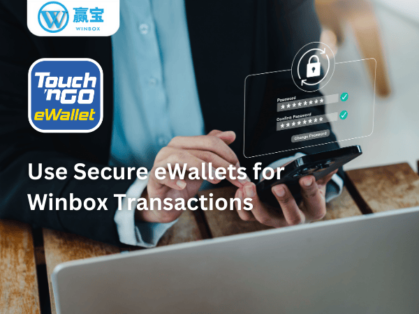 Use Secure eWallets for Winbox Transactions